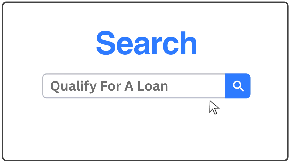 a seach that says qualify for a loan